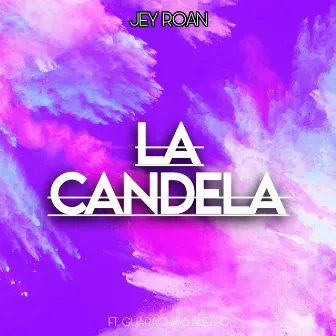 La Candela by Jey Roan