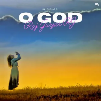 O God by Raj Gurjar RJ