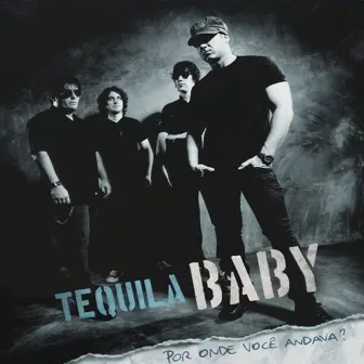 Por Onde Você Andava? by Tequila Baby