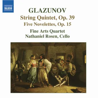 Glazunov: 5 Novelettes / String Quintet in A Major by Nathaniel Rosen