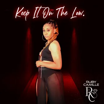 Keep It on the Low by Ruby Camille