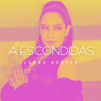 A Escondidas by Laura Broyer