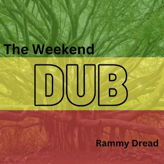 The Weekend (Dub) by Rammy Dread