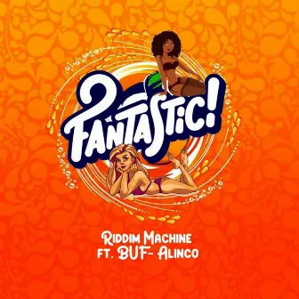 Fantastic by Riddim Machine