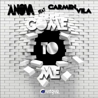 Come to Me (feat. Carmen Vila) by ANOVA