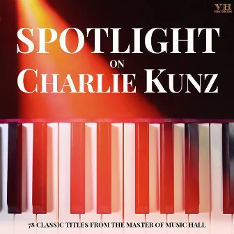 Spotlight on Charlie Kunz by Charlie Kunz