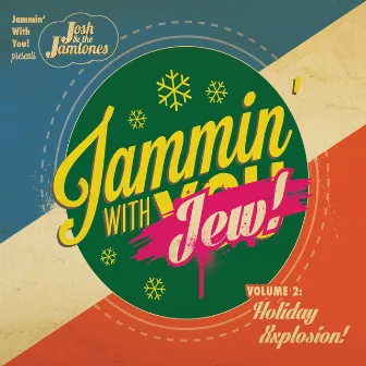 Jammin' With Jew!, Vol. 2: Holiday Xxplosion! by Josh and the Jamtones