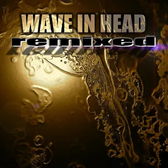 Remixed by Wave in head