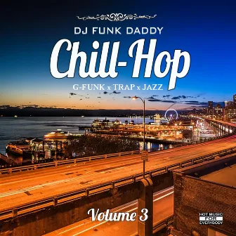 Chill Hop, Vol. 3 by DJ Funk Daddy