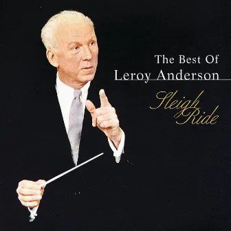 The Best Of Leroy Anderson: Sleigh Ride by Leroy Anderson