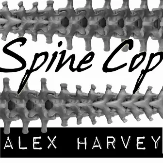 Spine Cop by Alex Harvey