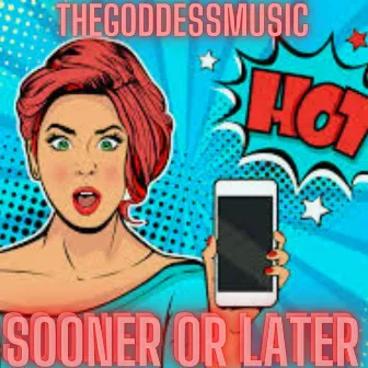 Sooner or Later by TheGoddessMusic