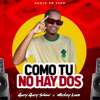 Como Tu no Hay Dos (En Vivo) by Gury Gury Show