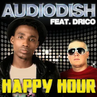 Happy Hour (feat. Drico) by Audiodish