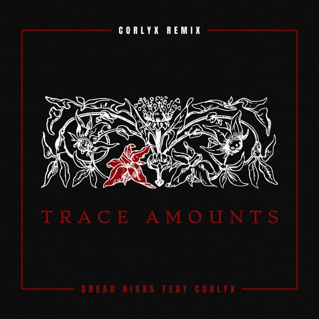 Trace Amounts - Corlyx Remix