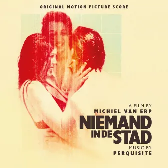 Niemand In De Stad: Original Motion Picture Score by Perquisite