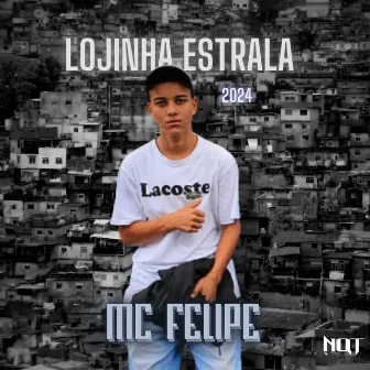 Lojinha Estrala by Mc Felipe