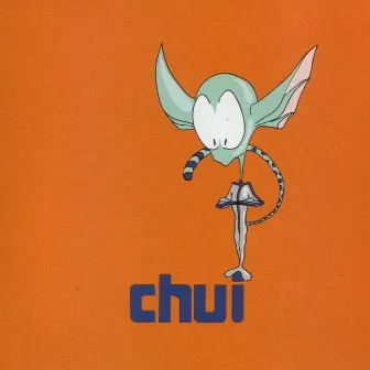 Chui by Chui