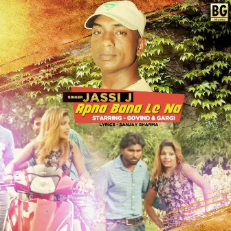 Apna Bana Le Na by Jassi J