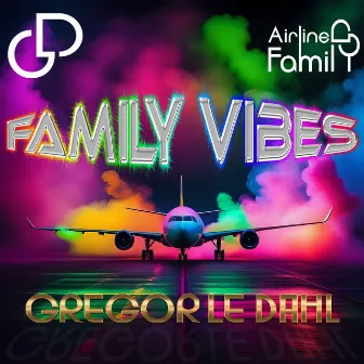 Family Vibes by Gregor Le Dahl