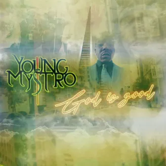 God Is Good by Young Mystro