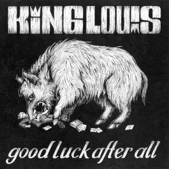 Good Luck After All by King Louis