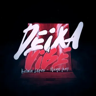 Deixa a Vibe by Nego Jhei