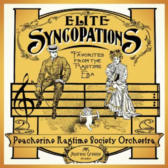 Elite Syncopations: Favorites from the Ragtime Era by Peacherine Ragtime Society Orchestra