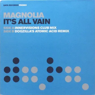 It's All Vain (Remixes) by Magnolia