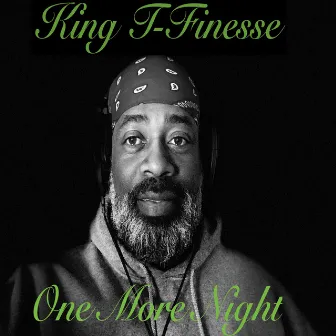 one more night by King T-Finesse