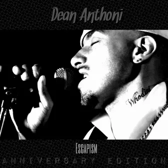 Escapism [Anniversary Edition] by Dean Anthoni