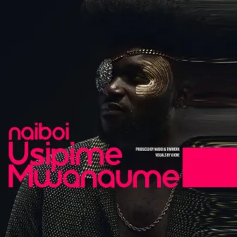 Usipime Mwanaume by Naiboi