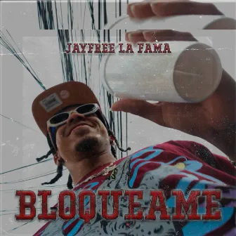 Bloqueame by Jayfree La Fama