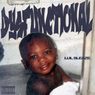 Dysfunctional by Lul Sleaze