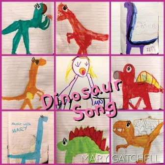 Dinosaur Song by Mary Gatchell