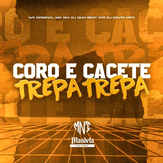 Coro e Cacete Trepa Trepa