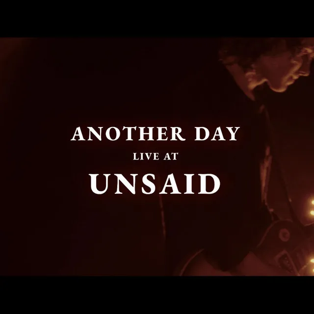 ANOTHER DAY - Live at UNSAID