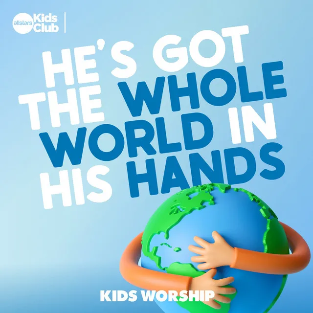 He's Got the Whole World in His Hands (Kids Worship)