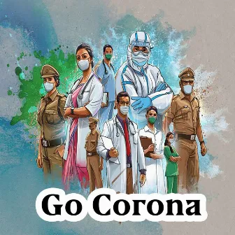 Go Corona by Madhuur Shinde