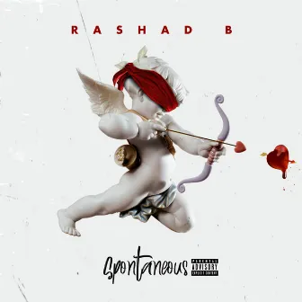 Spontaneous by Rashad B