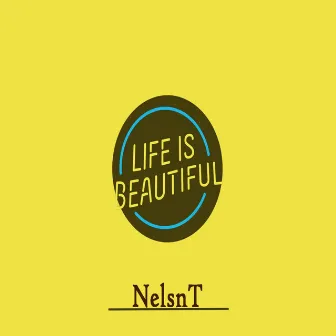 Life Is Beautiful by Nelsnt