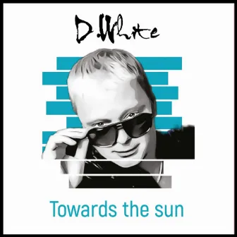 Towards the Sun by D.White