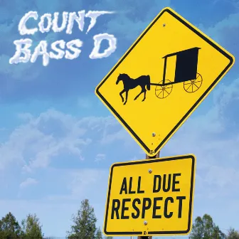 All Due Respect by Count Bass D