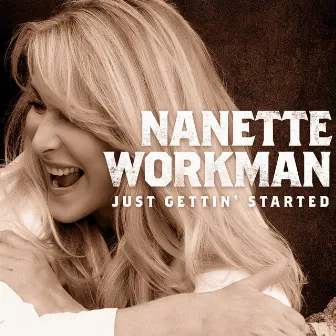 Just Gettin' Started by Nanette Workman