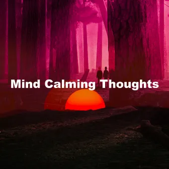 Mind Calming Thoughts by Binaural Beats Estude Música