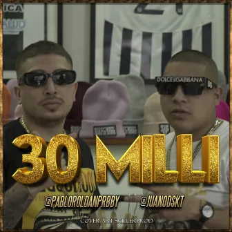 30 MILLI $ by LOS DIOSES