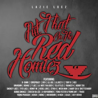 Put That On The Red Homiez by Lazie Locz