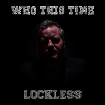 Who This Time by Lockless