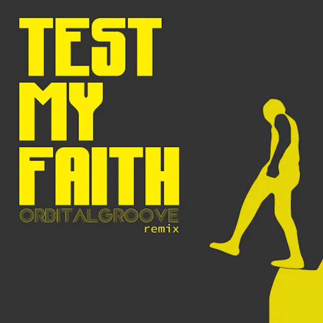 Test My Faith - OrbitalGroove Remix