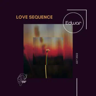 LOVE SEQUENCE by EDWAR